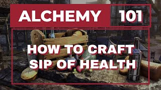 ESO Alchemy 101 How to Craft Sip of Health [upl. by Manvell]