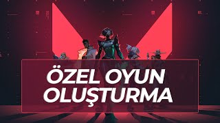 VALORANT  Özel Oyun Oluşturma ve Hile Ayarları [upl. by Esyak]