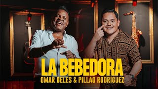 LA BEBEDORA  PILLAO RODRÍGUEZ FT OMAR GELES  VIDEO OFICIAL [upl. by Hawger]