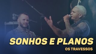 Os Travessos  Sonhos e planos 20 Anos  Ao vivo [upl. by Barbour]