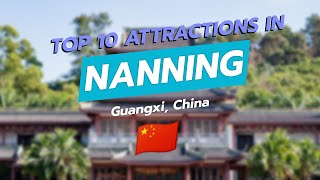 🌟 Top 10 Attractions in Nanning Guangxi China 🇨🇳 [upl. by Ainer]