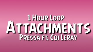 Pressa  Attachments 1 Hour Loop ft Coi Leray [upl. by Gustave]