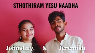 Sthothiram Yesu NaadhaTamil Christian SongJohnshny amp Jeremiah musicchristianmusic johnshnysong [upl. by Nolahs]