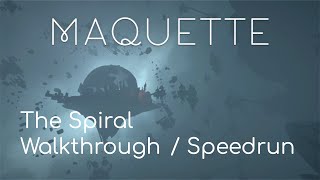 The Spiral Walkthrough  Speedrun Maquette [upl. by Mareah]