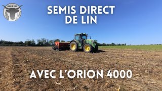 SEMIS DIRECT DE LIN 2023  ORION 4000 [upl. by Zantos386]