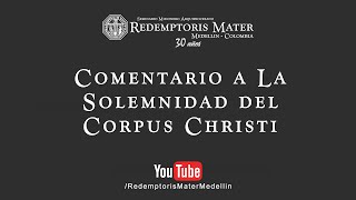 Comentario a la Solemnidad del Corpus Christi [upl. by Noscire411]