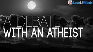 A Debate With An Atheist ᴴᴰ  Simple Example [upl. by Ekard124]