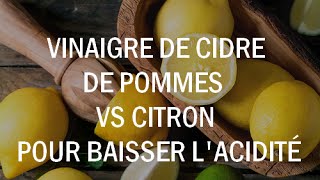 Vinaigre de cidre de pommes vs citron pour baisser lacidité [upl. by Jepum]