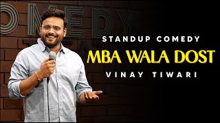 MBA wala Dost  Standup Comedy by Vinay Tiwari [upl. by Pentheas]