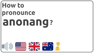 How to pronounce anonang in english [upl. by Berlin]