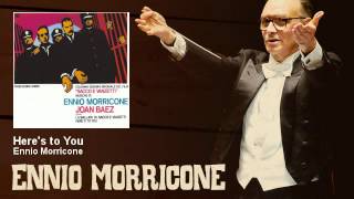 Ennio Morricone  Heres to You  Sacco e Vanzetti 1971 [upl. by Reade989]