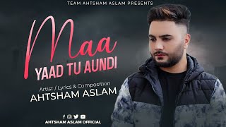 MAA YAAD TU AUNDI  AHTSHAM ASLAM  Official Video 2022 [upl. by Zenas844]