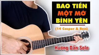 Hướng Dẫn Bao Tiền Một Mớ Bình Yên  14 Casper amp Bon Guitar Solo [upl. by Thorbert]