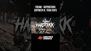 TREAM  SUPERSTARS Spencer K Tekk Edit tekk hardtekk techno [upl. by Naejarual]