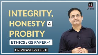 Integrity Honesty amp Probity  Concept Talk by Dr Vikas Divyakirti [upl. by Carrissa]