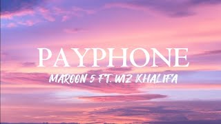 Maroon 5 ft Wiz Khalifa  Payphone Lyrics [upl. by Ynes]