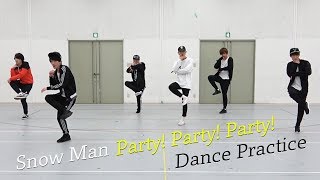 Snow Man【ダンス動画】Party Party Party dance ver [upl. by Hildegard281]