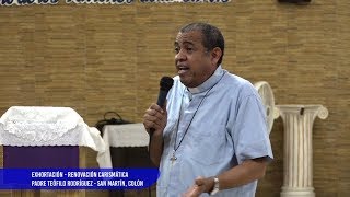 Padre Teófilo Rodríguez  Exhortación en la Renovación Carismática  Colón [upl. by Aneri]