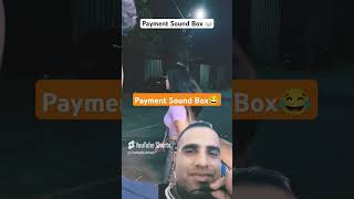 Payment sound box 🤣 shorts funny bobbyprankster ytshorts [upl. by Aihsenal]