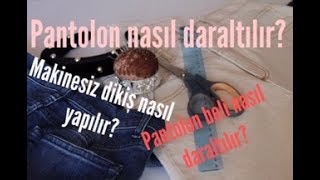 Pantolon paçası ve beli nasıl küçültülür Makinasız dikiş nasıl yapılır Elde makina dikişi [upl. by Aseral]