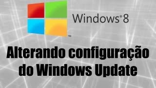 Windows 8  Alterando configuração do Windows Update [upl. by Dario]