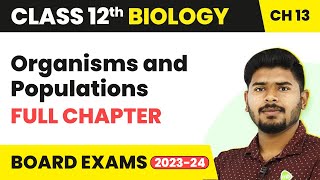 Organisms and Populations  Full Chapter Explanation  Class 12 Biology Chapter 13  202223 [upl. by Slinkman112]