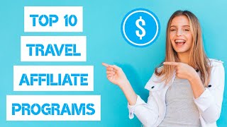 Best 10 Travel Affiliate Programs 2024 [upl. by Neersin938]