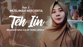 Muslimah Bercerita  Teh Iin Bidadari Bagi Kaum Lemah Part2 [upl. by Annayk70]