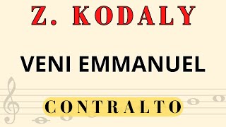 Zoltan Kodaly  Veni veni Emmanuel Contralto [upl. by Darryl]