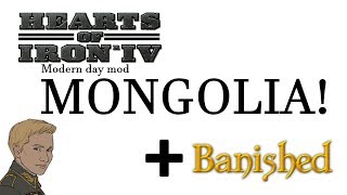 HOI4  Modern Day Mod  Mongolia AND some Banished amp chill [upl. by Higbee]