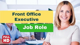 Front office executive or receptionist job description [upl. by Ecadnarb448]