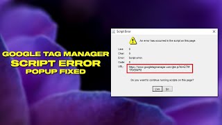 How To Fix Google Tag Manager Script Error Popup In Windows 10 11 [upl. by Anastatius]