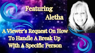 A Viewers Request On How To Handle A Break Up With A Specific Person Ft Aletha [upl. by Ellinger]