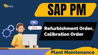 SAP PM Plant Maintenance Refurbishment Order Calibration Order Session  SAP Training  Ambikeya [upl. by Gamal]