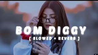 bom diggy diggy bom bom slow  reverblofi songtrending viral video [upl. by Nanreit950]