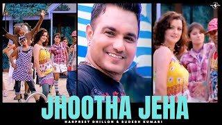 Harpreet Dhillon amp Sudesh Kumari  Jhootha Jeha  Full HD Brand New Punjabi Song [upl. by Nerb908]