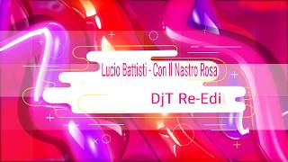 Lucio Battisti  Con Il Nastro Rosa DjT ReEdit [upl. by Ainezey344]