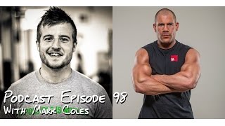 HOW TO LOSE FAT amp BUILD MUSCLE with Mark Coles  Podcast 98 [upl. by Ammej]