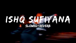 Ishq sufiyana slowedreverb [upl. by Martie840]