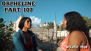 ORPHELINE PART 107 BLONDINE ASHELEY SOUCKA BENSMOK DARLINE [upl. by Goldsworthy784]