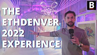 The ETHDenver 2022 Experience [upl. by Iot]