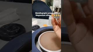 Metallography preparation of Magneisum alloy Credit rashirajanna [upl. by Tristas88]