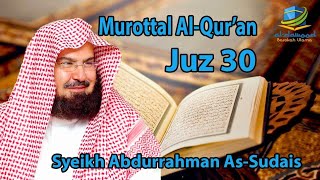 MUROTTAL AL QURAN JUZ 30 SYEIKH SUDAIS [upl. by Judas]