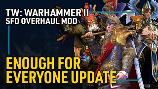 SFO Grimhammer II Mod Overview Enough for Everyone Update  Total War WARHAMMER II [upl. by Morice]