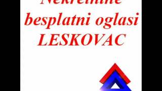 LESKOVAC  NEKRETNINE  BESPLATNI OGLASIwmv [upl. by Osmond]