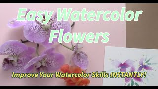 Easy Watercolor FlowersImprove Watercolor Skills Instantly [upl. by Concoff]