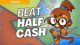 How to Beat Half Cash Mode Hard on Cubism  BTD6 Strategy [upl. by Teirrah]