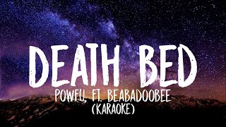 Powfu  death bed Karaoke ft beabadoobee [upl. by Airtemad]