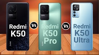 Redmi K50 Vs Redmi K50 Pro Vs Redmi K50 Ultra [upl. by Sergius888]