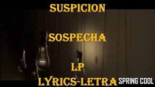 LP  Suspicion Lyrics Letra EspañolInglés [upl. by Stilwell]